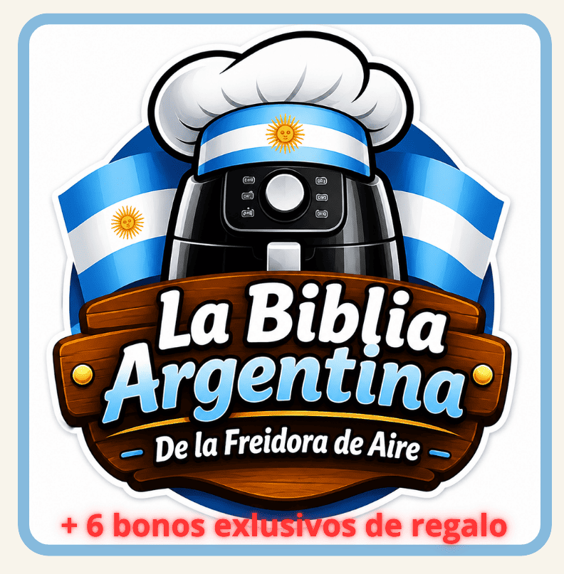La Biblia Argentina de la Freidora de Aire | +1000 Recetas Argentinas